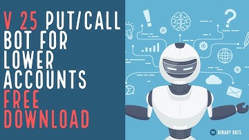 V25 Put/Call Bot for Binary.com | Lower Accounts | Free Download