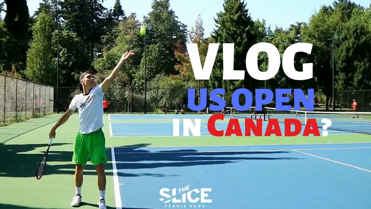 VLOG: Playing US OPEN...in Canada? | THE SLICE