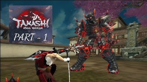 Takashi Ninja Warrior || Part - 1 Android Gameplay