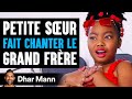 La petite sur fait chanter le grand frre  dhar mann studios