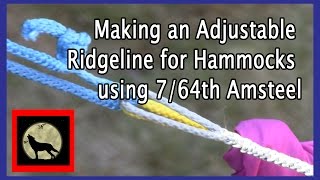 Making an Adjustable Ridgeline for Hammocks using 7/64th Amsteel