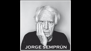 Jorge Semprún, un testigo del siglo XX. En el centenario de su nacimiento