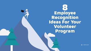 8 Employee Recognition Ideas For Your Volunteer Program