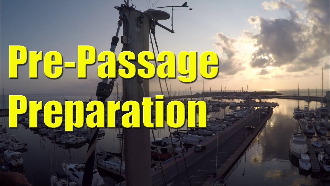 Pre-Passage Preparation - Sailing A B Sea (Ep.034)