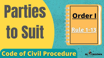 Order 1 Rule 1 to 13 | Parties to Suit | Representative Suit | Civil Procedure Code, 1908