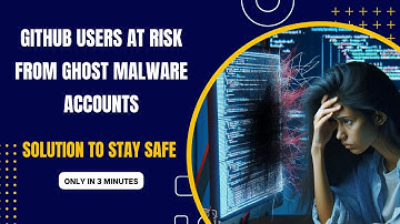 Ghost accounts spreading malware on GitHub