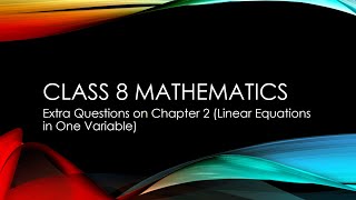 Class VIII Maths Extra Questions on Chapter 2 [Linear Equations in One Variable]
