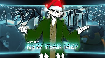 2025 New Year MEP - DYNAMITE [Edit/AMV]