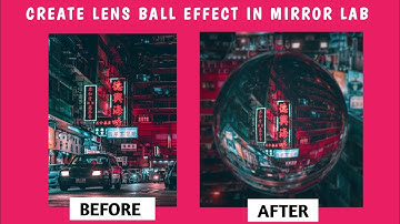 | create lens ball effect in mirror lab app | create best lens ball  effect in photos |
