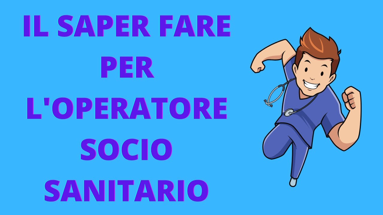 IL SAPER FARE PER L' OPERATORE SOCIO SANITARIO.