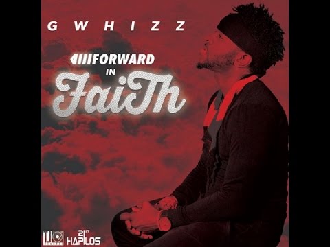 G Whizz - Forward In Faith - Jan 2016