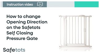 How to change opening direction on the Safetots Self Closing Pressure Gate | Safetots