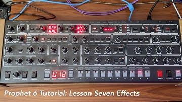 Sequential Circuits Prophet 6 Tutorial Lesson 7: Effects