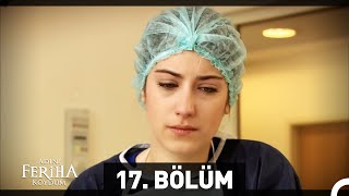 Adını Feriha Koydum 17. Bölüm HD