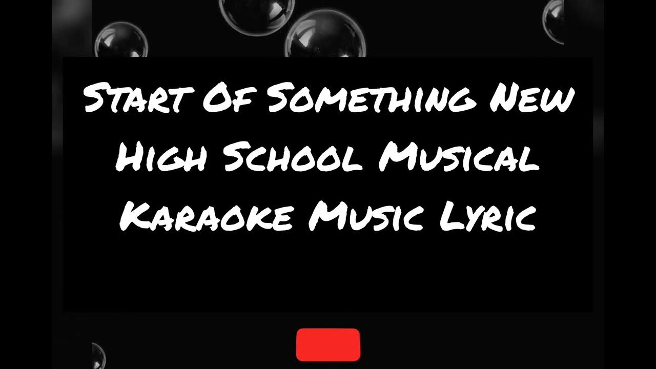 Start Of Something New - High School Musical - Karaoke Music Lyric
