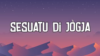 Adhitia Sofyan - Sesuatu Di Jogja (Lirik)