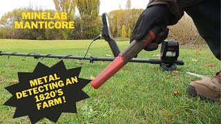 Metal Detecting an 1820s Farm with the Minelab Manticore