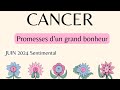 Cancer  juin 2024  promesse dun grand bonheur sapprivoiser une decision mrement rflchie