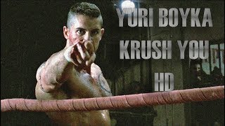 Yuri Boyka - Krush You HD