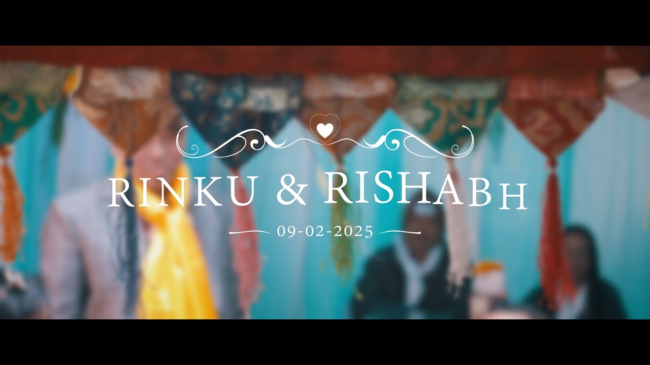 Rinku & Rishabh Cinematic Wedding