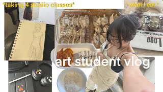 art student vlog - taking 4 studio classes, what I eat as a college student, & more