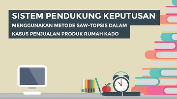 Sistem Pendukung Keputusan menggunakan Metode SAW-Topsis dalam Kasus Penjualan Produk Rumah Kado