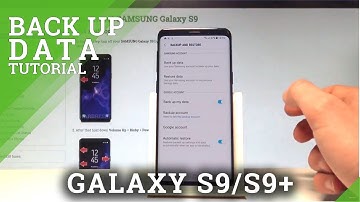 Back Up Data in SAMSUNG Galaxy S9 - Enable Google Backup