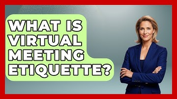 What Is Virtual Meeting Etiquette? | Guide To Work From Home