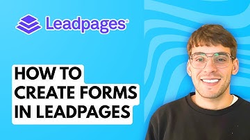 How to Create Forms in Leadpages [2025 Guide]