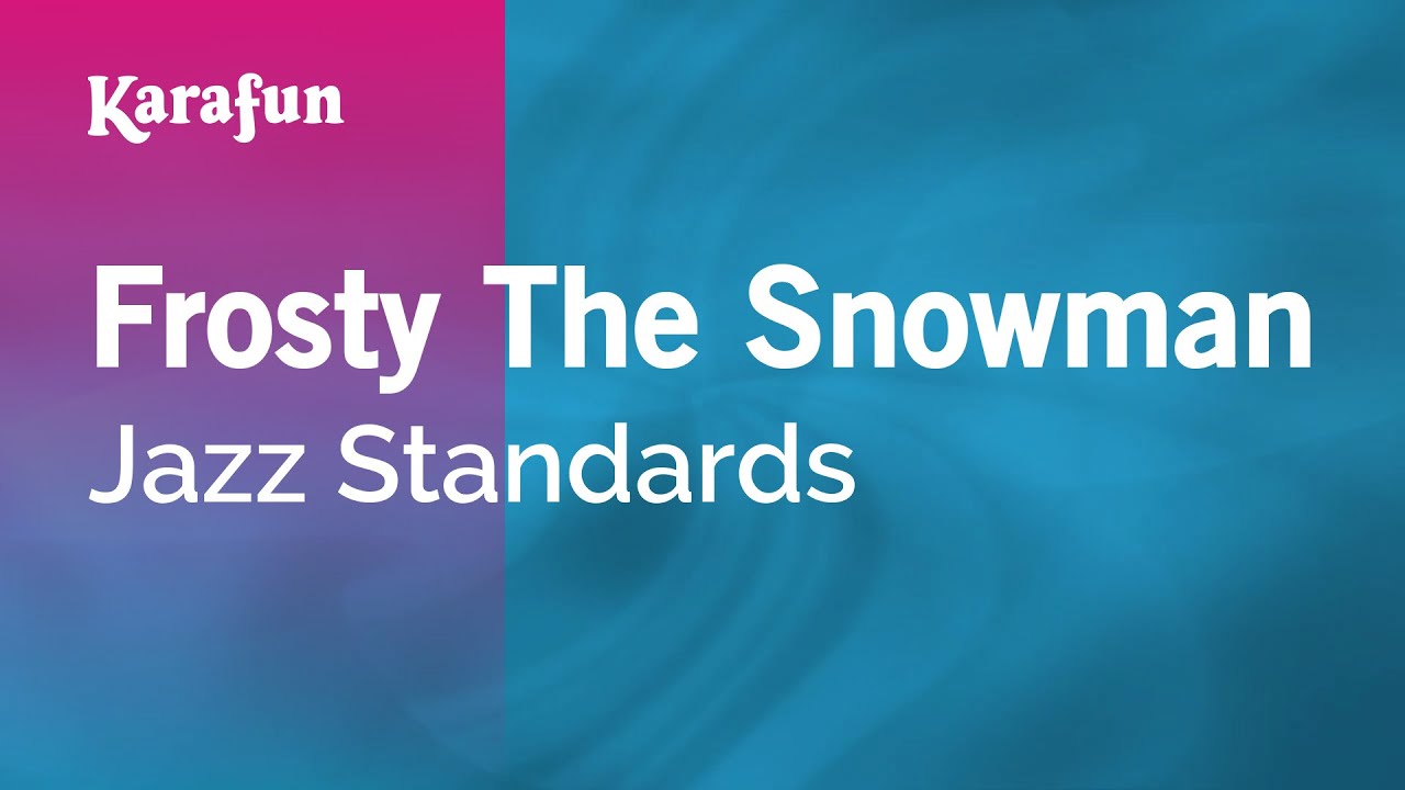 Frosty the Snowman Jazz Standards Karaoke Version KaraFun YouTube