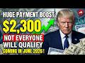 Huge $2,300 Payment Boost Expected in JUNE 2026 – But Not Everyone Will Qualify