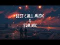 Best of chill mix  gaming music   x house x dubstep x edm