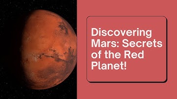 Discovering Mars  Secrets of the Red Planet