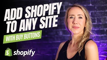How do you add Shopify products to your website? Buy Button Tutorial