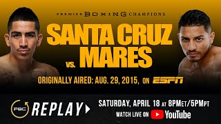 PBC Replay: Santa Cruz vs Mares 1 | Full Televised Fight Card