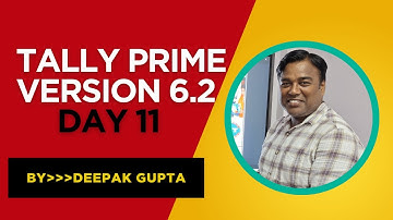 Tally Prime (Version 6.2) Day 11 by Deepak Gupta