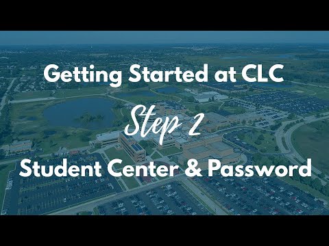 Getting Started at CLC - Step 2: Student Center & Password