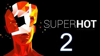 SUPERHOT (FPS- Time Control Matrix Game)--Episode #2--HARDER THAN I THOUGHT!!