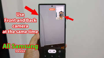 How to use front and back camera together samsung
