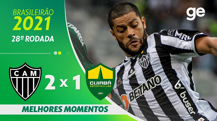 ATLÉTICO-MG 2 X 1 CUIABÁ | MELHORES MOMENTOS | 28ª RODADA BRASILEIRÃO 2021 | ge.globo