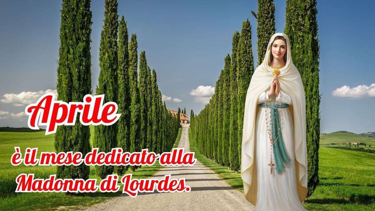 Aprile è il mese dedicato alla Madonna di Lourdes. - YouTube
