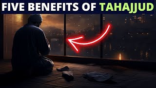 5 BENEFITS OF PRAYING TAHAJJUD & QIYAM UL LAIL !