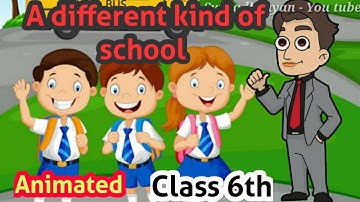 A different kind of school (Hindi explanation), Animated,Full explanation