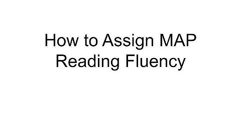 How To Assign MAP Reading Fluency