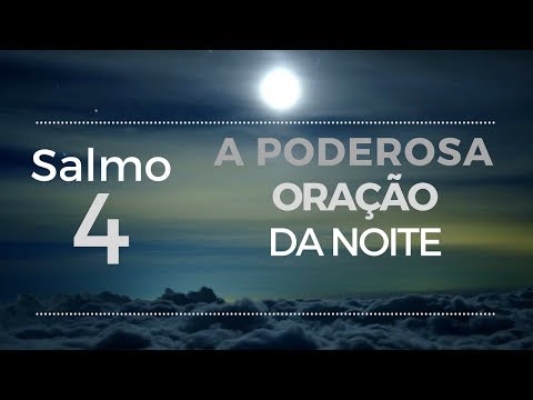 Salmo 4 - A Poderosa Oração da Noite