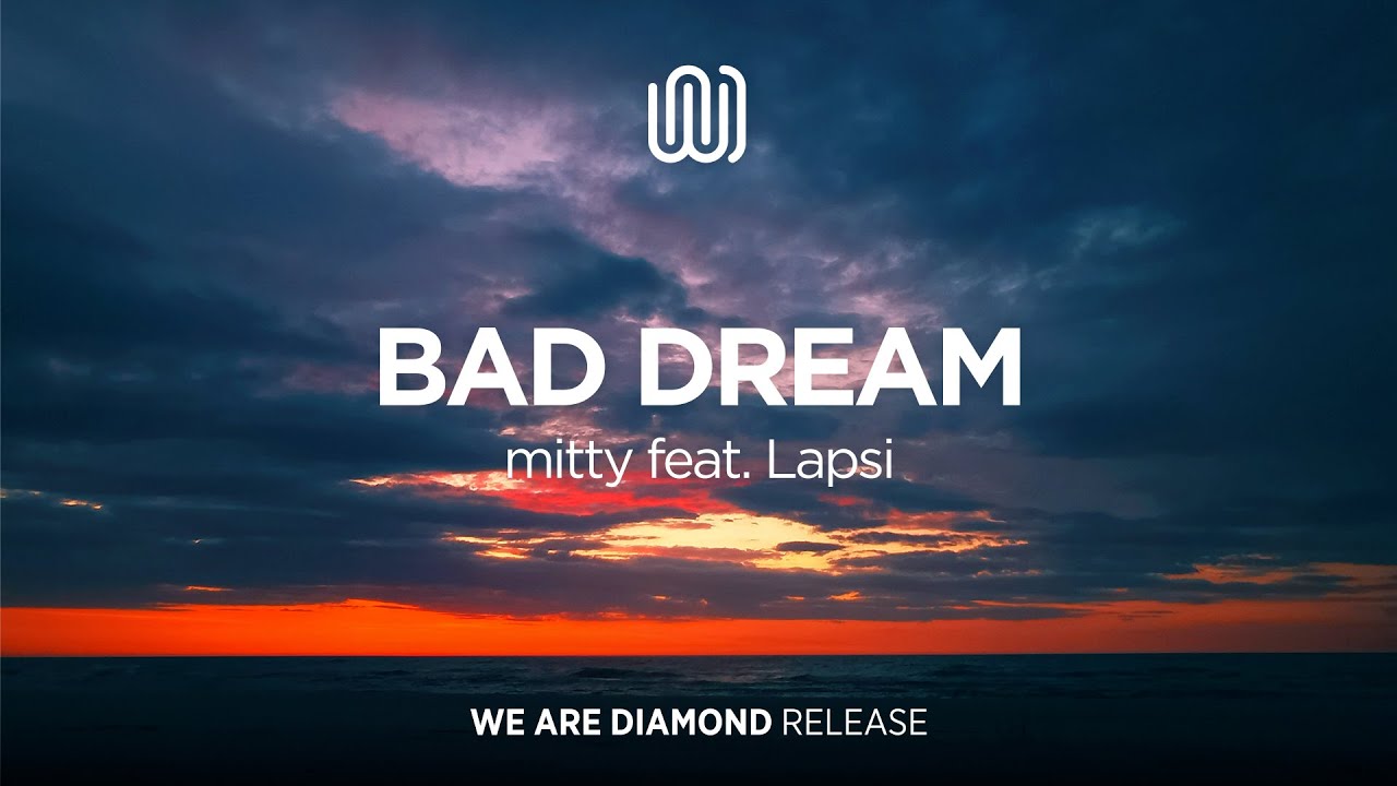 Ver mitty - Bad Dream (feat. Lapsi) en YouTube Ver mitty - Bad Dream (feat. Lapsi) en YouTube