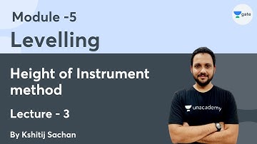 L 3 | Height of Instrument method | Module -5 Levelling by Kshitij Sachan