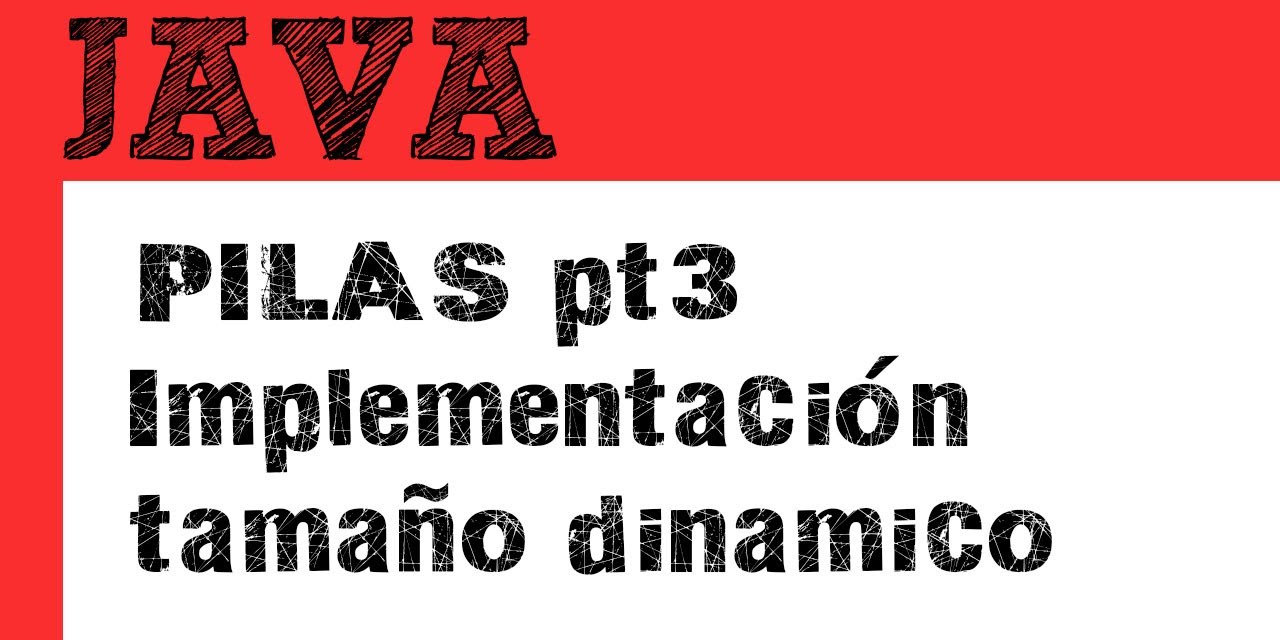 Pilas pt 3 implementar pila dinámica en Java- Estructuras de datos