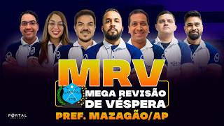 CONCURSO PREF. MAZAGÃO/AP: MEGA REVISÃO DE VÉSPERA