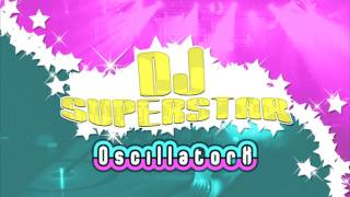 Oscillator X - DJ Superstar (96k Larger version) [+Lyrics]